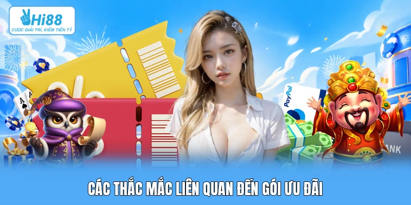 Khuyến Mãi Các thắc mắc liên quan đến gói ưu đãi