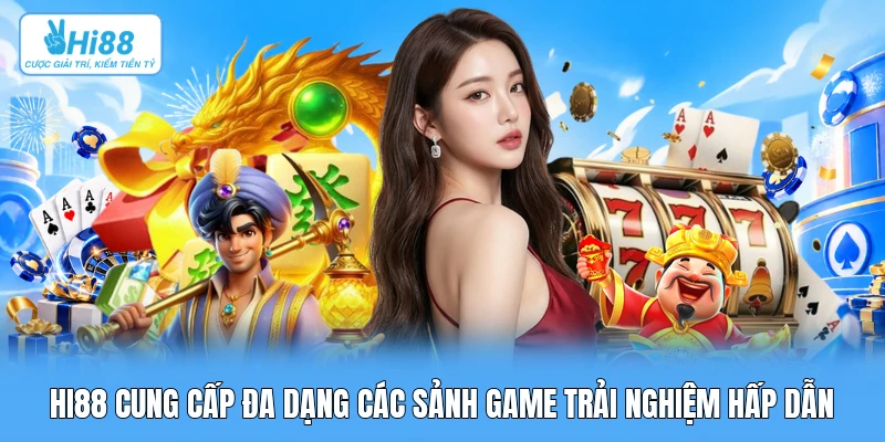 Điểm Nổi Bật Của Hi88: Hạ Tầng Kỹ Thuật Số & Tính Năng Đột Phá Hi88 cung cấp đa dạng các sảnh game trải nghiệm hấp dẫn