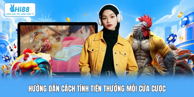 Hướng dẫn cách tính tiền thưởng mỗi cửa cược