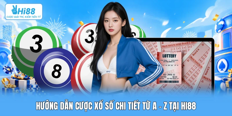 Hướng Dẫn Cược Xổ Số: Kỹ Thuật Đặt Bao Lô, Lô Xiên Và 3 Càng Cho Người Mới Tại Hi88 Hướng dẫn cược xổ số chi tiết từ A - Z tại Hi88