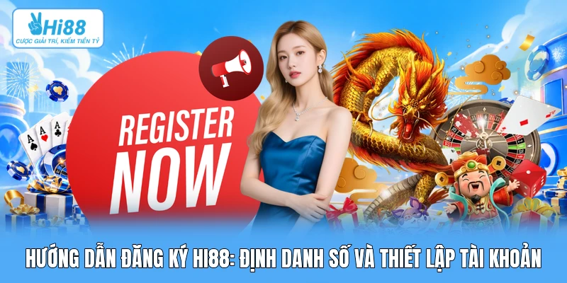 Hướng Dẫn Đăng Ký Hi88: Định Danh Số Và Thiết Lập Tài Khoản Hướng Dẫn Đăng Ký Hi88: Định Danh Số Và Thiết Lập Tài Khoản