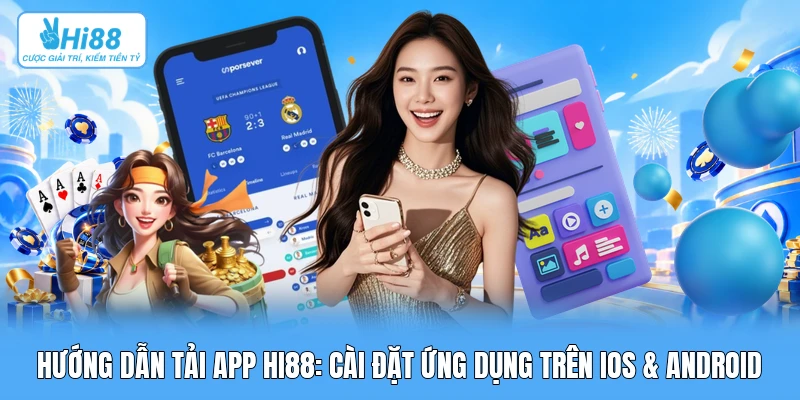 Hướng Dẫn Tải App Hi88: Cài Đặt Ứng Dụng Trên iOS & Android Hướng Dẫn Tải App Hi88: Cài Đặt Ứng Dụng Trên iOS & Android