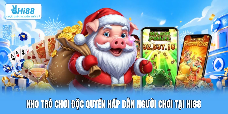 Kho trò chơi độc quyền hấp dẫn người chơi tại Hi88