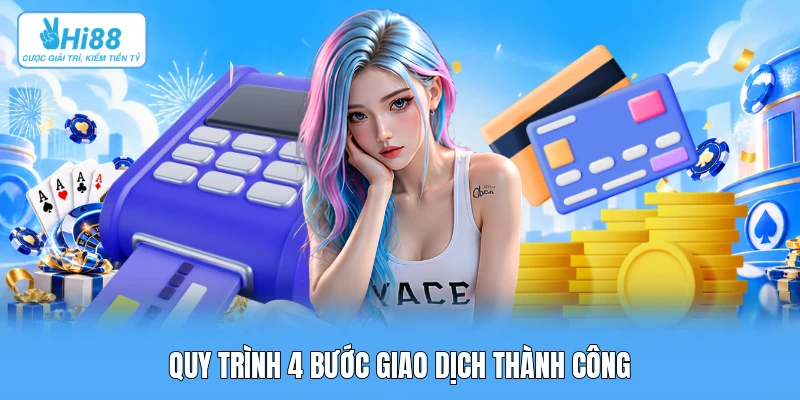 Hướng Dẫn Nạp Tiền Hi88: Giao Thức API Tự Động Và Quy Trình Đối Soát Quy trình 4 bước giao dịch thành công
